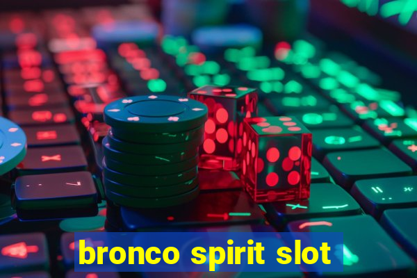 bronco spirit slot