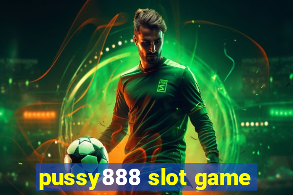 pussy888 slot game