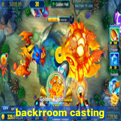 backrroom casting