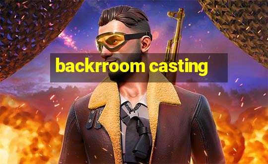 backrroom casting