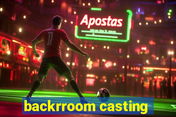 backrroom casting