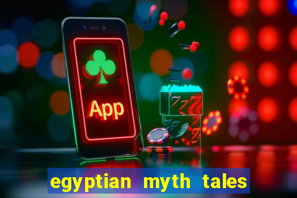 egyptian myth tales of fortune slot free play