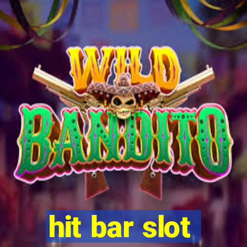 hit bar slot