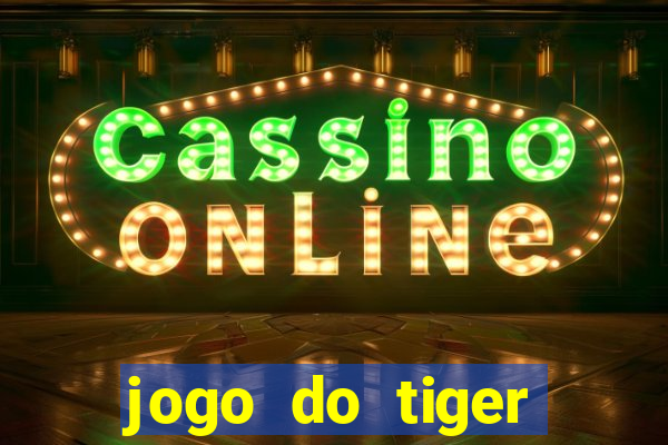 jogo do tiger bonus cadastro