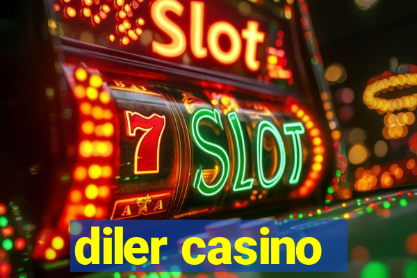 diler casino