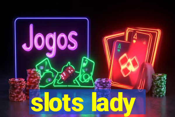 slots lady