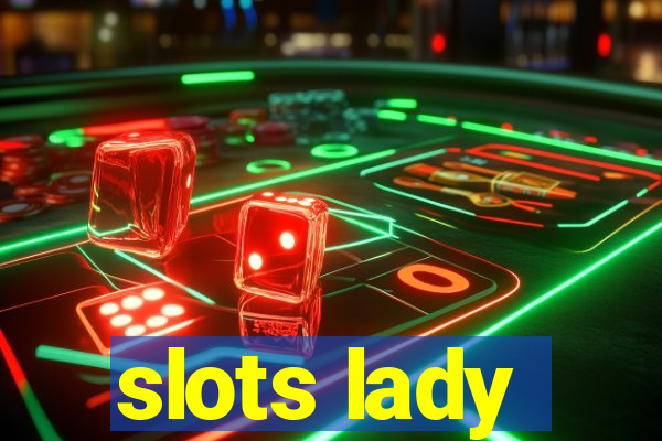 slots lady