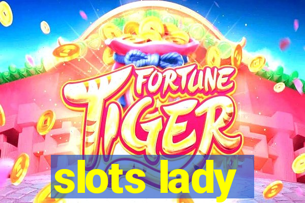 slots lady