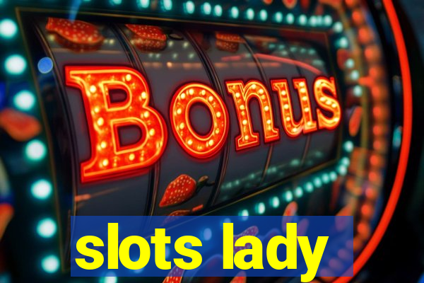 slots lady