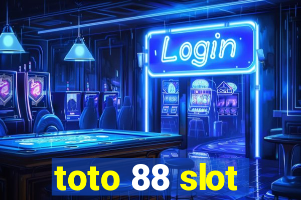 toto 88 slot