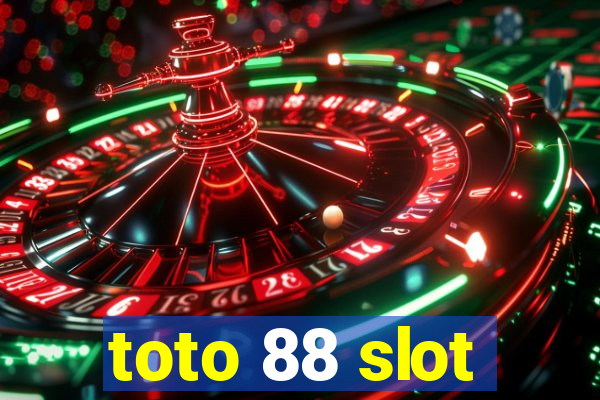 toto 88 slot