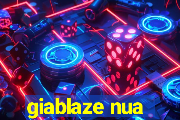 giablaze nua