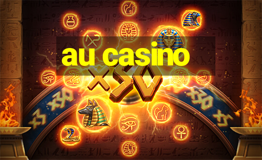 au casino