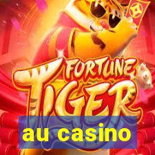 au casino