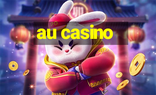 au casino