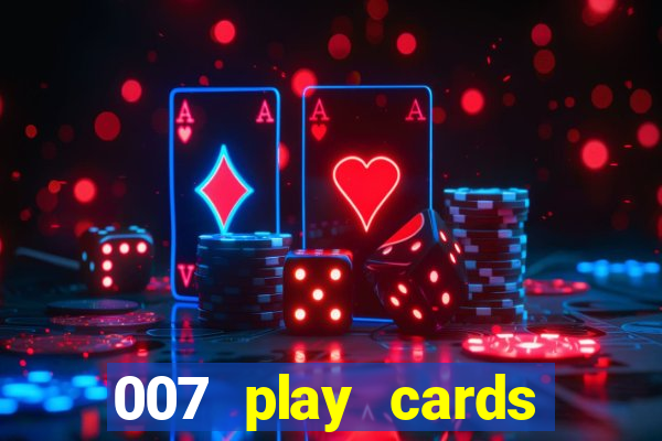 007 play cards casino royale