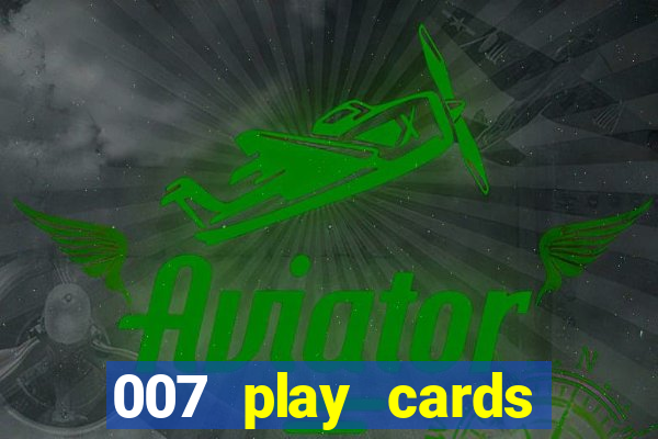 007 play cards casino royale