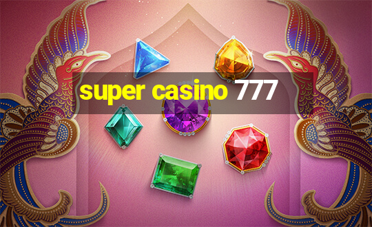 super casino 777