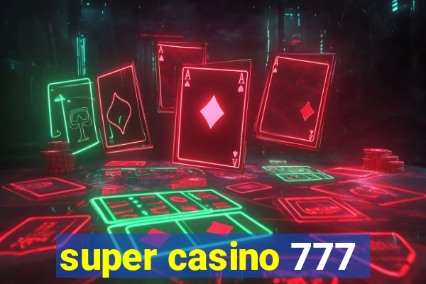 super casino 777