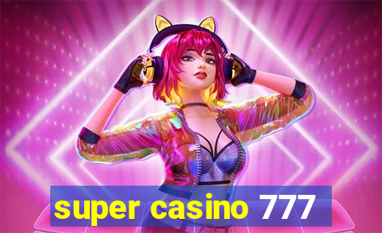 super casino 777