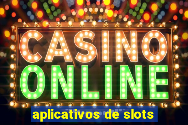 aplicativos de slots