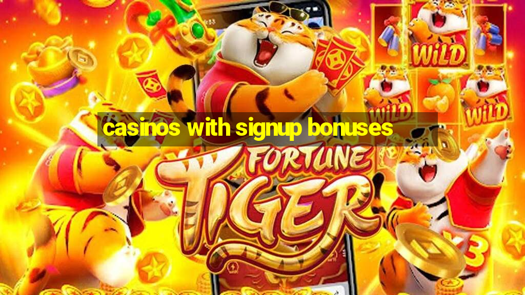 casinos with signup bonuses