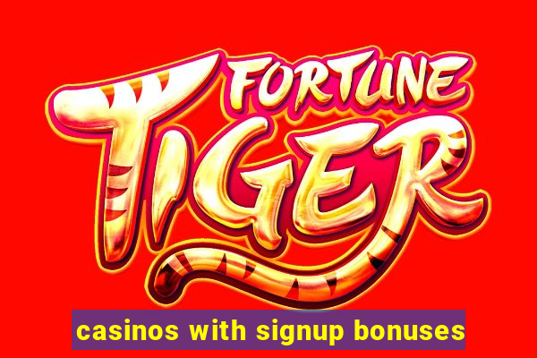 casinos with signup bonuses