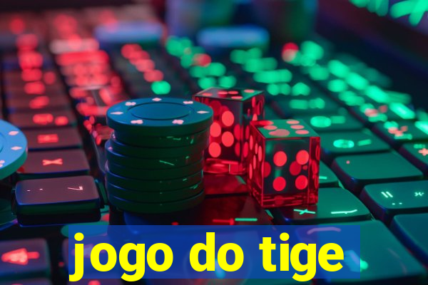 jogo do tige