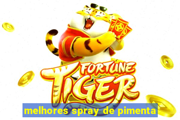 melhores spray de pimenta