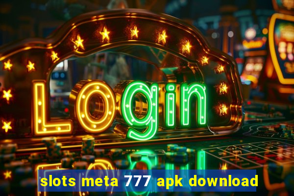 slots meta 777 apk download