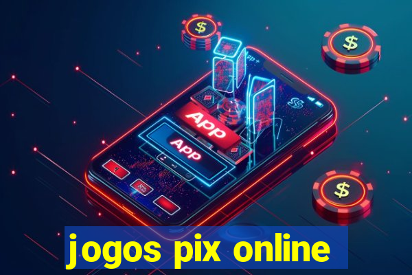 jogos pix online