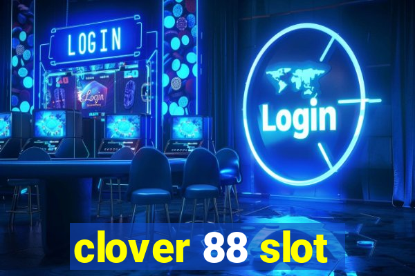 clover 88 slot