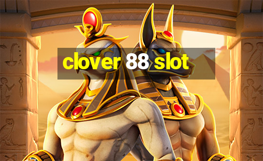 clover 88 slot