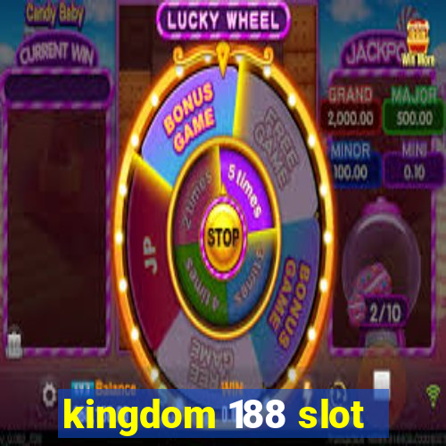 kingdom 188 slot