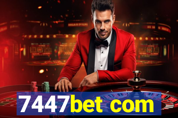 7447bet com