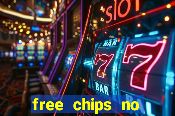 free chips no deposit casinos