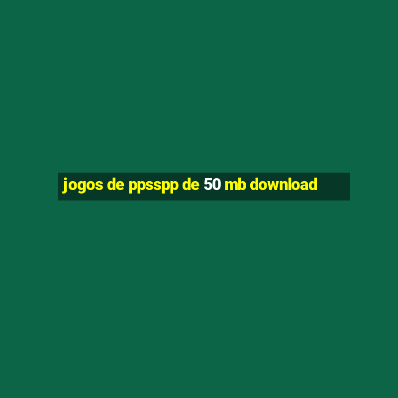 jogos de ppsspp de 50 mb download