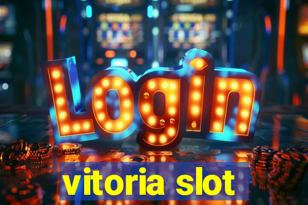 vitoria slot