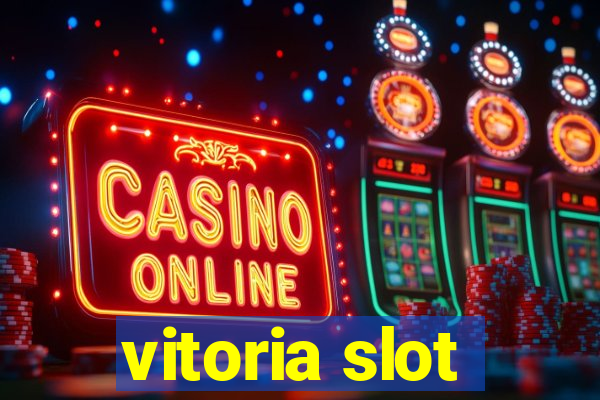 vitoria slot