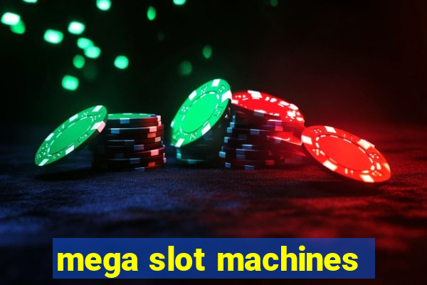 mega slot machines