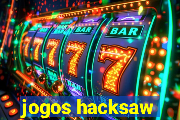 jogos hacksaw