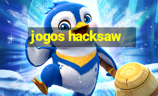 jogos hacksaw