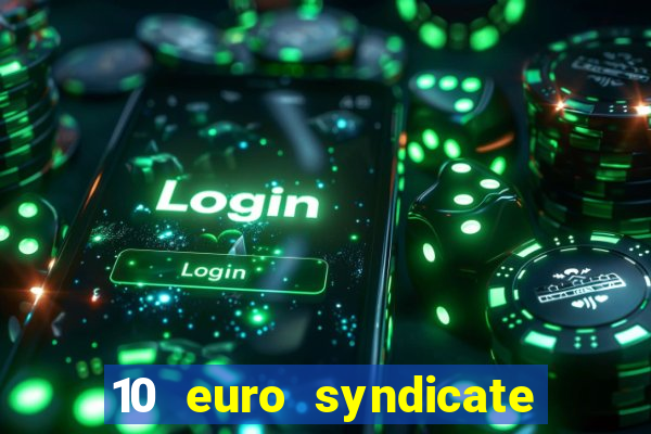 10 euro syndicate casino bonus