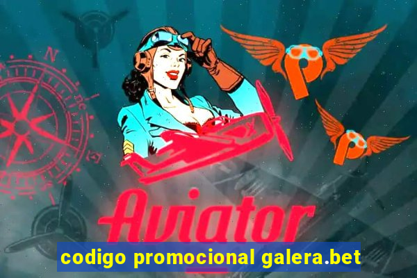 codigo promocional galera.bet