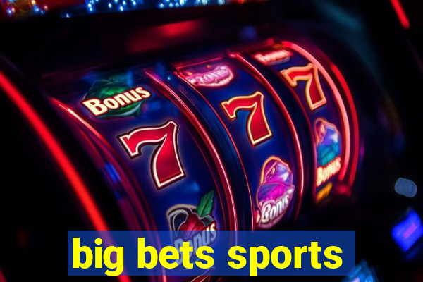 big bets sports