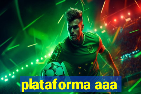 plataforma aaa