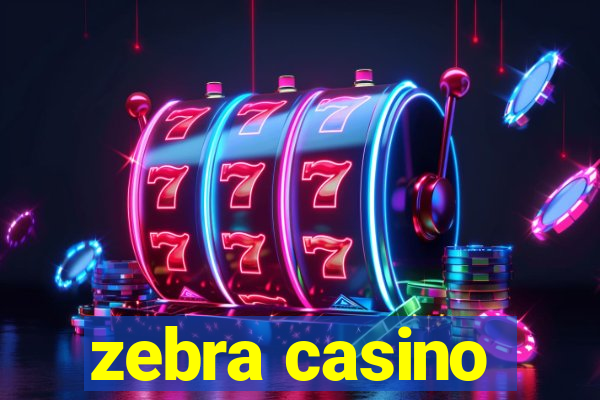 zebra casino