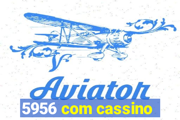 5956 com cassino