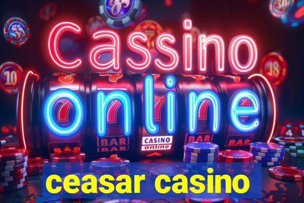 ceasar casino