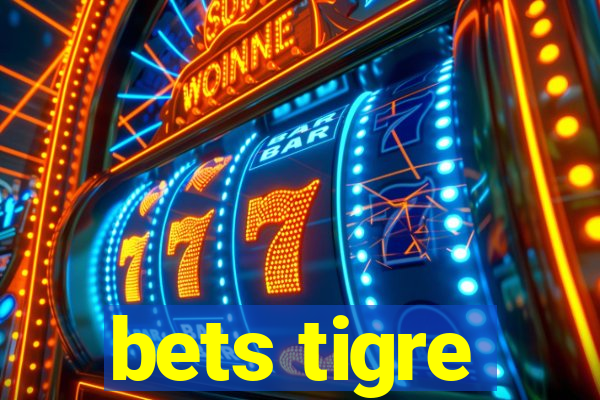 bets tigre